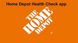 Home Depot Health Check app 2022