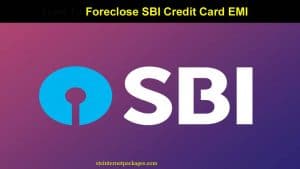 Foreclose SBI Credit Card EMI Online