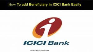 How to To add Beneficiary in ICICI Bank Easily?