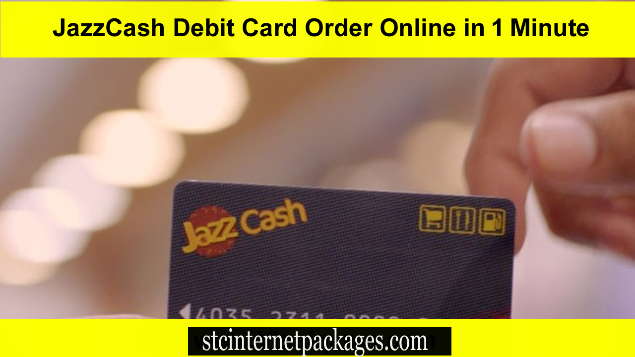 How To JazzCash Debit Card Order Online